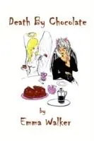 Beperkt Aanbod Death By Chocolate - Emma Walker - Libro in lingua inglese - M Publications -