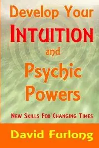 Bestel Nu Develop Your Intuition and Psychic Powers - David Furlong - Libro in lingua inglese - Atlanta Books -