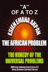 Esien Emana Akpan the African Problems - the Universal Problems and the Remedy - King Solomon David Jesse ETE - Libro in lingua inglese - King Solomon Spiritual Library - Goedkoop