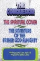 THE Conqueror, the Spiritual Cover and the Signature of the Father God Almighty - King Solomon David Jesse ETE - Libro in lingua inglese - King Solomon Spiritual Library - Nu Kopen