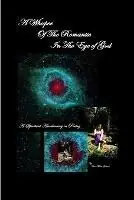 Op = Op A Whisper of the Romantic in the Eye of God - Lisa Marie Gabriel - Libro in lingua inglese - The Realm of Photahsiamirabel -
