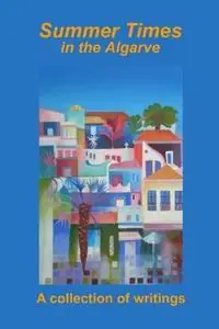 Betrouwbaar Summer Times in the Algarve - Lisa Selvidge - Libro in lingua inglese - Montanha Books -