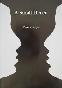 A Small Deceit - Peter Craigie - Libro in lingua inglese - Peter Craigie - Rechtstreeks Van De Fabrikant