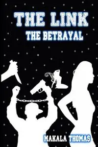 The Link The Betrayal - Makala Thomas - Libro in lingua inglese - Thomas Incorporated - Premium