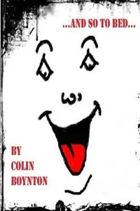 ...and So to Bed... - Colin Boynton - Libro in lingua inglese - Colin Boynton - Korting
