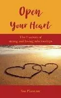 Open Your Heart The 7 Secrets Of Strong And Loving Relationships - Sue Plumtree - Libro in lingua inglese - LifeLong Publishing - Laatste Kans