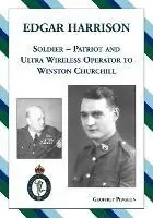 Betrouwbaar Edgar Harrison - Soldier, Patriot and Ultra Wireless Operator to Winston Churchill - Geoffrey Pidgeon - Libro in lingua inglese - Arundel Books -