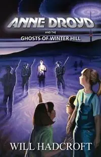 Speciale Aanbieding Anne Droyd and the Ghosts of Winter Hill - Will Hadcroft - Libro in lingua inglese - FBS Publishing Ltd -