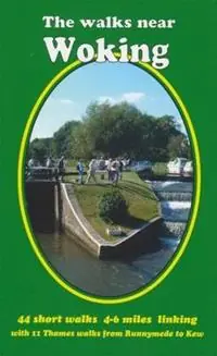 The Walks Near Woking 44 Short Walks 4-6 Miles Linking with 11 Thames Walks from Runnymede to Kew - Bill Andrews - Libro in lingua inglese - Bill Andrews - The Walks Near Must-Have