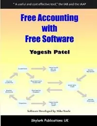 Fabrieksprijs Free Accounting with Free Software - Yogesh Patel - Libro in lingua inglese - Skylark Publications (UK) -
