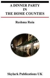 A Dinner Party in the Home Counties - Reshma Ruia - Libro in lingua inglese - Skylark Publications (UK) - Hete Deal