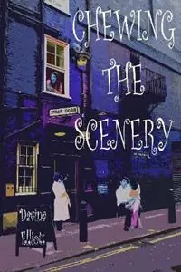 Chewing the Scenery - Davina Elliott - Libro in lingua inglese - Puck Books - Beperkte Voorraad