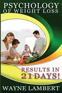 Psychology of Weight Loss - Results in 21 days - Wayne Lambert - Libro in lingua inglese - Wayne Lambert - Gratis Retour
