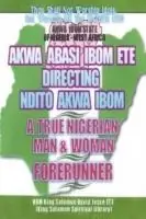 Ndito Akwa Ibom State - A True Nigerian Man and Woman - King Solomon David Jesse ETE - Libro in lingua inglese - King Solomon Spiritual Library - Voordeelprijs