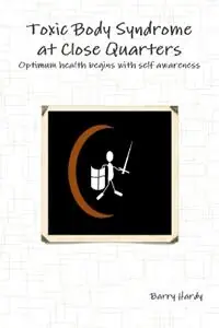 Koopje Toxic Body Syndrome At Close Quarters - Barry Hardy - Libro in lingua inglese - Barry Hardy Publications -