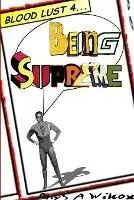 Gecertificeerd Blood Lust 4 Being Supreme - Rhys A Wilcox - Libro in lingua inglese - Raw! -