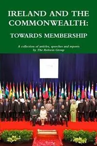 Weekendaanbieding Ireland and the Commonwealth Towards Membership - The Reform Group - Libro in lingua inglese - Slieve Croob Press -