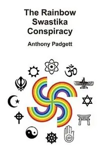Gratis Retour The Rainbow Swastika Conspiracy - Anthony Padgett - Libro in lingua inglese - The Auditors of God -