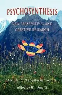 Psychosynthesis New Perspectives and Creative Research - Will Parfitt - Libro in lingua inglese - PS Avalon - Beste Prijs