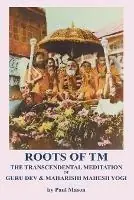 Laatste Versie Roots of TM The Transcendental Meditation of Guru Dev & Maharishi Mahesh Yogi - Paul Mason - Libro in lingua inglese - Premanand -