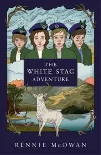 The White Stag Adventure - Libro in lingua inglese - Rowan Tree Publishing - The Dumyat Series Beperkte Voorraad
