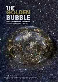 The Golden Bubble Magical and Personal Development Through Pagan Group Practice - Jean Williams - Liz Wigglesworth - Libro in lingua inglese - Tyto Alba - Meest Verkocht