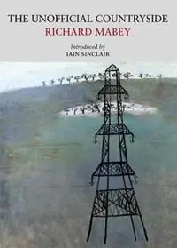 Gereduceerde Prijs The Unofficial Countryside - Richard Mabey - Libro in lingua inglese - Little Toller Books - Nature Classics Library