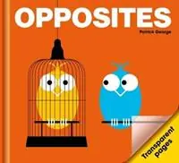 Opposites - PatrickGeorge - Libro in lingua inglese - PatrickGeorge - Merkproduct