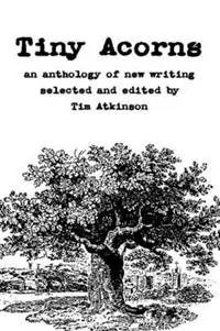 Laatste Versie Tiny Acorns - Tim Atkinson - et al - Libro in lingua inglese - Dotterel Press -