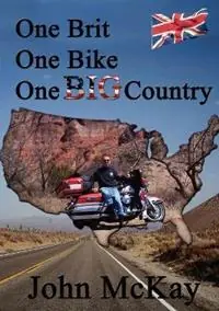 Betaalbaar One Brit, One Bike, One Big Country - John McKay - Libro in lingua inglese - Bronwyn Editions -