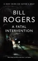 Direct Beschikbaar A Fatal Intervention - Bill Rogers - Libro in lingua inglese - Caton Books -