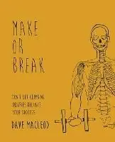 Voordeelprijs Make or Break Don‘t Let Climbing Injuries Dictate Your Success - Dave Macleod - Libro in lingua inglese - Rare Breed Productions -