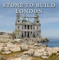 Koop Vandaag Stone to Build London Portland‘s Legacy - Gill Hackman - Libro in lingua inglese - Folly Books Ltd -
