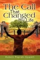 Direct Verzonden The Call That Changed My Life - Robert Peprah-Gyamfi - Libro in lingua inglese - Thank You Jesus Books -