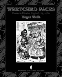 Merkproduct Wretched Faces Famine in Wartime England 1793-1801 - Roger A.E. Wells - Libro in lingua inglese - Breviary Stuff Publications -