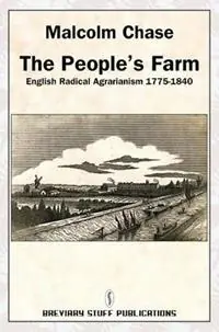 The People‘s Farm English Radical Agrarianism 1775-1840 - Malcolm Chase - Libro in lingua inglese - Breviary Stuff Publications - Gratis Retour