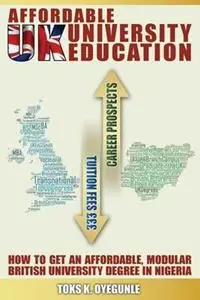 Voordeelprijs Affordable UK University Education How To Get An Affordable, Modular British University Degree In Nigeria - Toks K Oyegunle - Libro in lingua inglese - Information & Media -