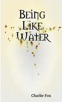 Bestseller Being Like Water - Charlie Fox - Libro in lingua inglese - Charlie Fox -