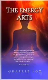 Gratis Retour The Energy Arts - Charlie Fox - Libro in lingua inglese - Charlie Fox -