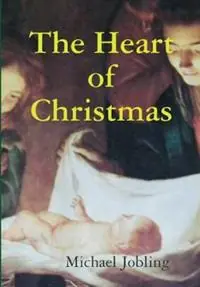 Populair The Heart of Christmas - Michael Raymond Jobling - Libro in lingua inglese - Treasure House Creative -