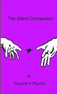 Laatste Versie The Silent Connection - Pauline K Murfin - Libro in lingua inglese - Pauline K Murfin -