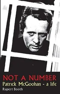 Not a Number Patrick McGoohan - A Life - Rupert Booth - Libro in lingua inglese - Aurora Metro Publications - Superprijs