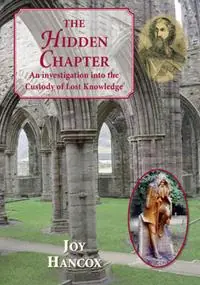The Hidden Chapter An Investigation into the Custody of Lost Knowledge - Joy Hancox - Libro in lingua inglese - Byrom Projects - Voordeelprijs