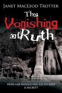 Premium The Vanishing of Ruth An Enthralling Story of Dark Secrets and Lost Love on the Hippy Trail - Janet MacLeod Trotter - Libro in lingua inglese - MacLeod Trotter Books -