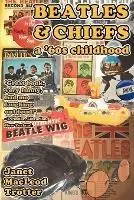 Beatles & Chiefs A ‘60s Childhood - Janet MacLeod Trotter - Libro in lingua inglese - MacLeod Trotter Books - Flitsaanbieding
