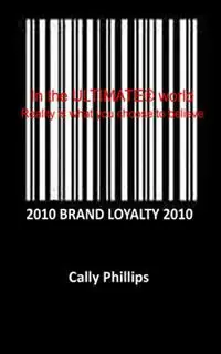 Brand Loyalty - Cally Phillips - Libro in lingua inglese - Ayton Publishing Limited - Fabrieksprijs