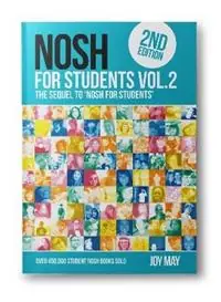 NOSH NOSH for Students Volume 2 The Sequel to ‘NOSH for Students‘...Get the other one first! - Joy May - Libro in lingua inglese - inTRADE(GB) Ltd - NOSH Gratis Retour