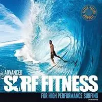 Hoge Kwaliteit Advanced Surf Fitness For High Performance Surfing - Lee Stanbury - Libro in lingua inglese - Orca Publications Ltd -