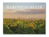 Hampstead Heath London‘s Countryside - Matthew Maran - Libro in lingua inglese - Hemisphere Publishing - Bestseller