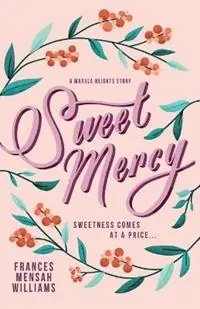 Betaalbaar Sweet Mercy A Marula Heights Romance - Libro in lingua inglese - Frances Mensah Williams - Marula Heights Romance